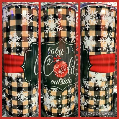 Baby It's Cold Outside Plaid RTS Finished Tumblers/Sublimation Transfers