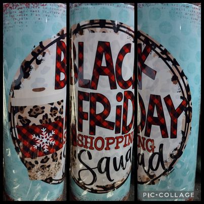 Black Friday RTS Finished Tumblers/Sublimation Transfers