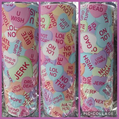 Mean Candy Hearts RTS Finished Tumblers/Sublimation Transfers