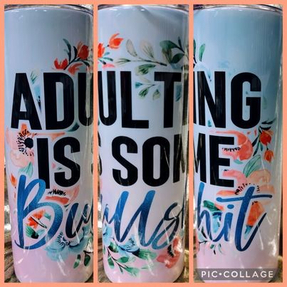 Adulting Is Some RTS Finished Tumblers/Sublimation Transfers