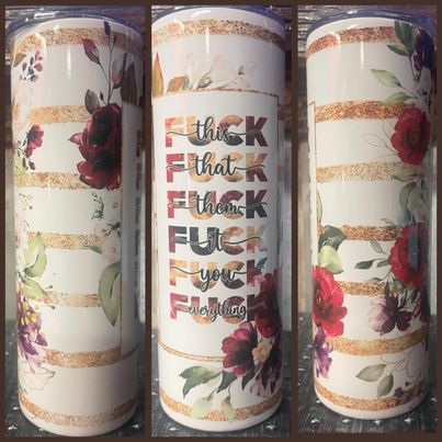 F This Floral RTS Finished Tumblers/Sublimation Transfers