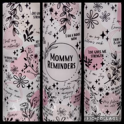 Mommy Reminders RTS Finished Tumblers/Sublimation Transfers