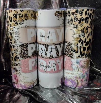 Pray Pray Pray  RTS Finished Tumblers/Sublimation Transfers