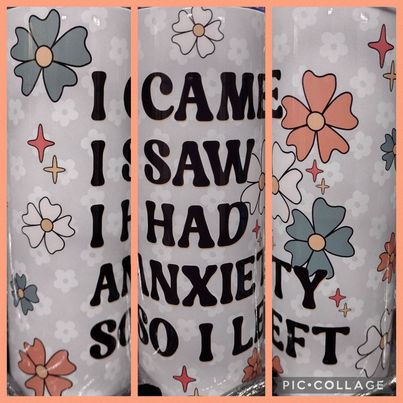 Anxiety RTS Finished Tumblers/Sublimation Transfers